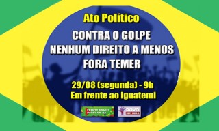 Vamos participar: Ato contra o golpe na próxima segunda (29), às 9h (Iguatemi)