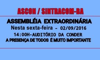 Tem assembleia geral hoje, 14 h, no auditório da CONDER. Participe!