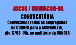 Assembleia no auditório da CONDER, dia 17/08,  às 14h