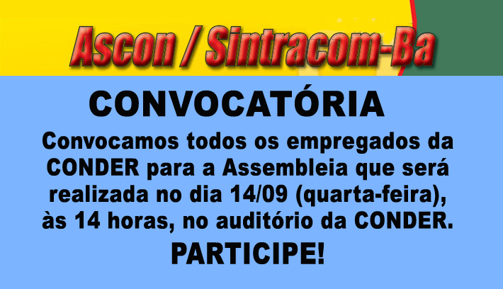 ASCON / SINTRACOM-BA convocam: Assembleia na CONDER, dia 14/09, 14h