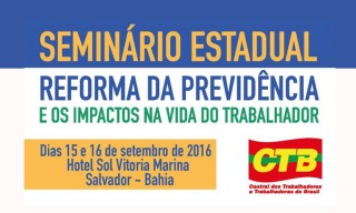 CTB Bahia realiza seminário sobre Reforma da Previdência