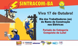 Viva 17 de outubro! Dia dos Trabalhadores (as) do Ramo da Construção nas Elétricas