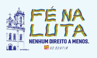 CTB convoca mobilização no Bonfim: Fé na Luta!