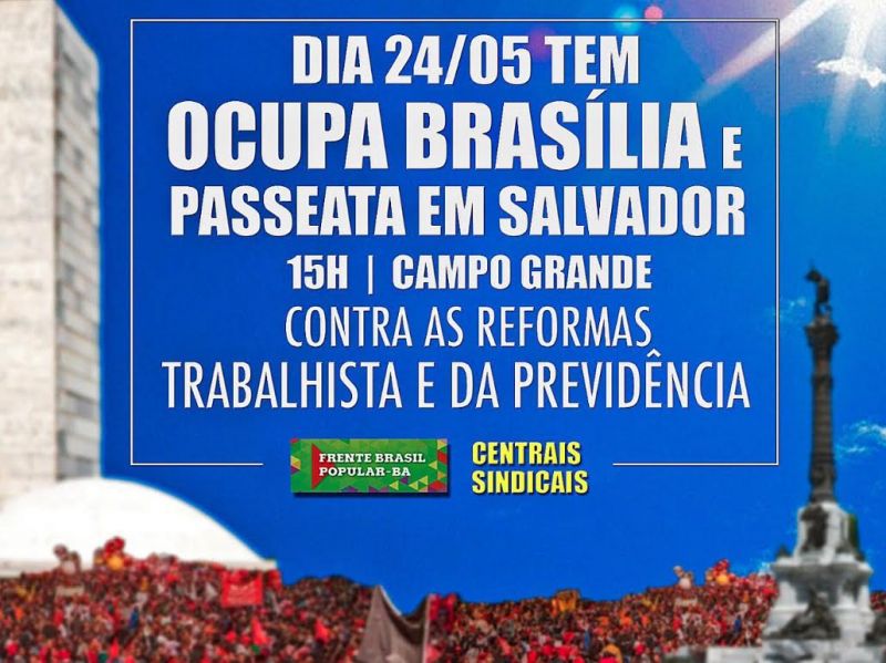 Dia 24/05 tem ocupa Brasília e passeata em Salvador: Campo Grande, 15h