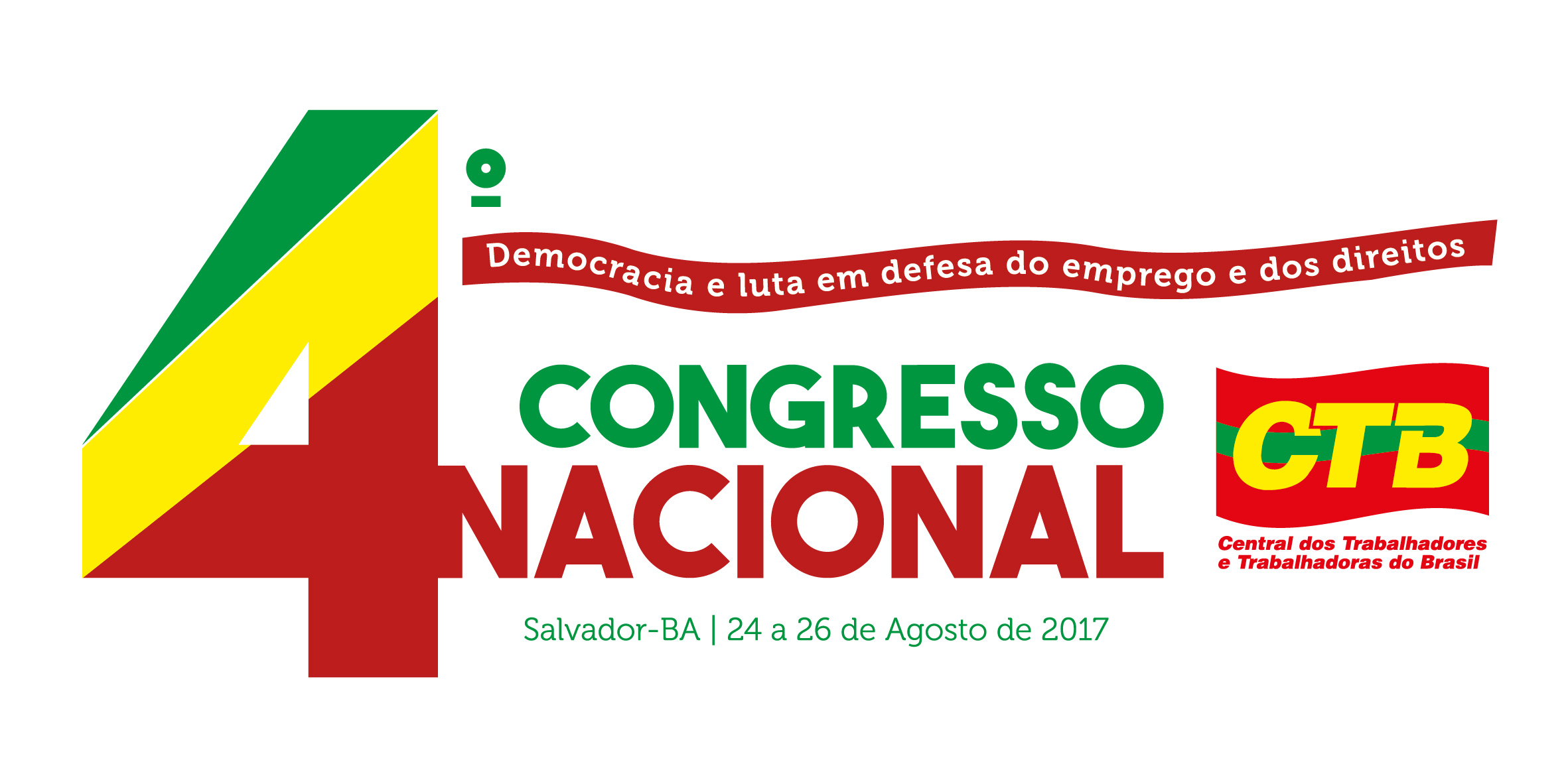 4° Congresso Nacional da CTB, em Salvador, de 24 a 26/08