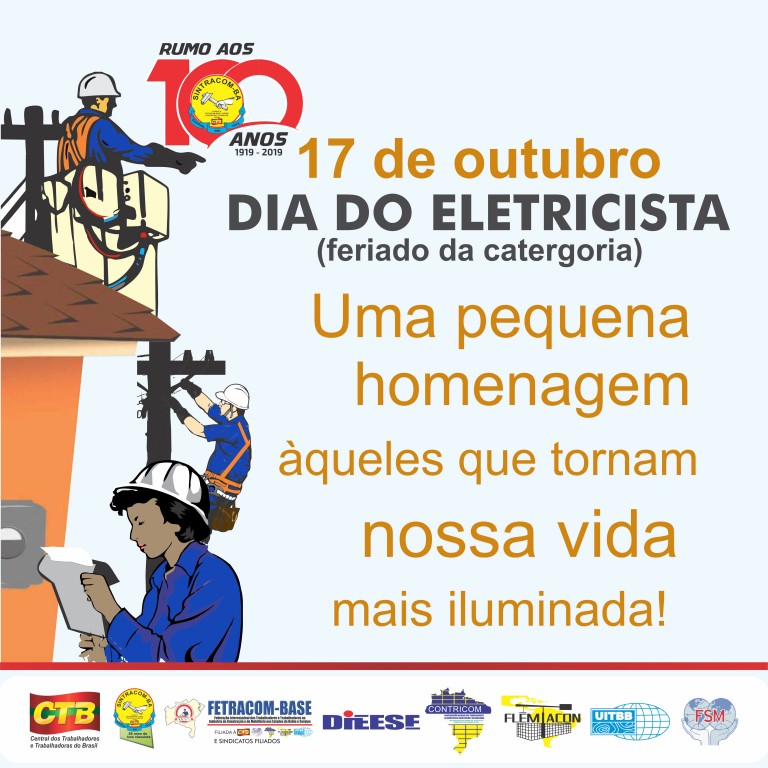 17/10: Viva o Dia do Eletricista, feriado conquistado na luta!