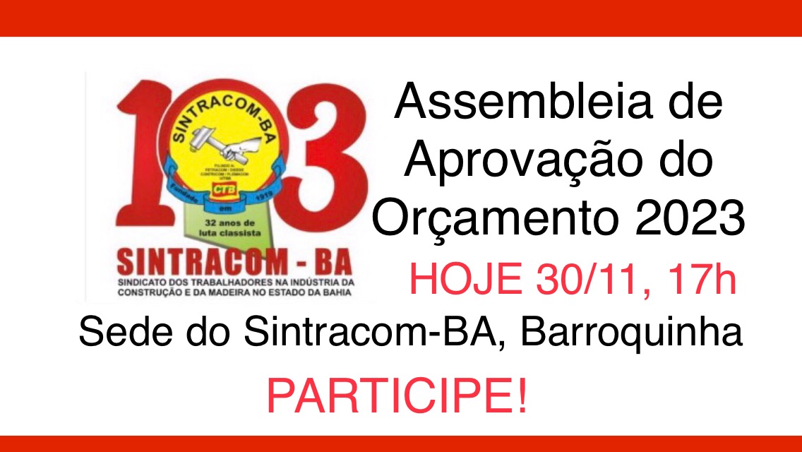 Hoje tem assembleia para aprovação do orçamento do Sintracom-BA. Participe!