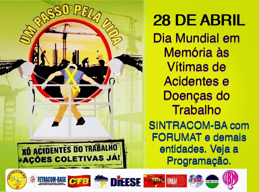 28 de Abril - Dia Mundial em Memória às Vítimas de Acidentes e Doenças Relacionadas ao Trabalho. Atividades de 26 a 28/04