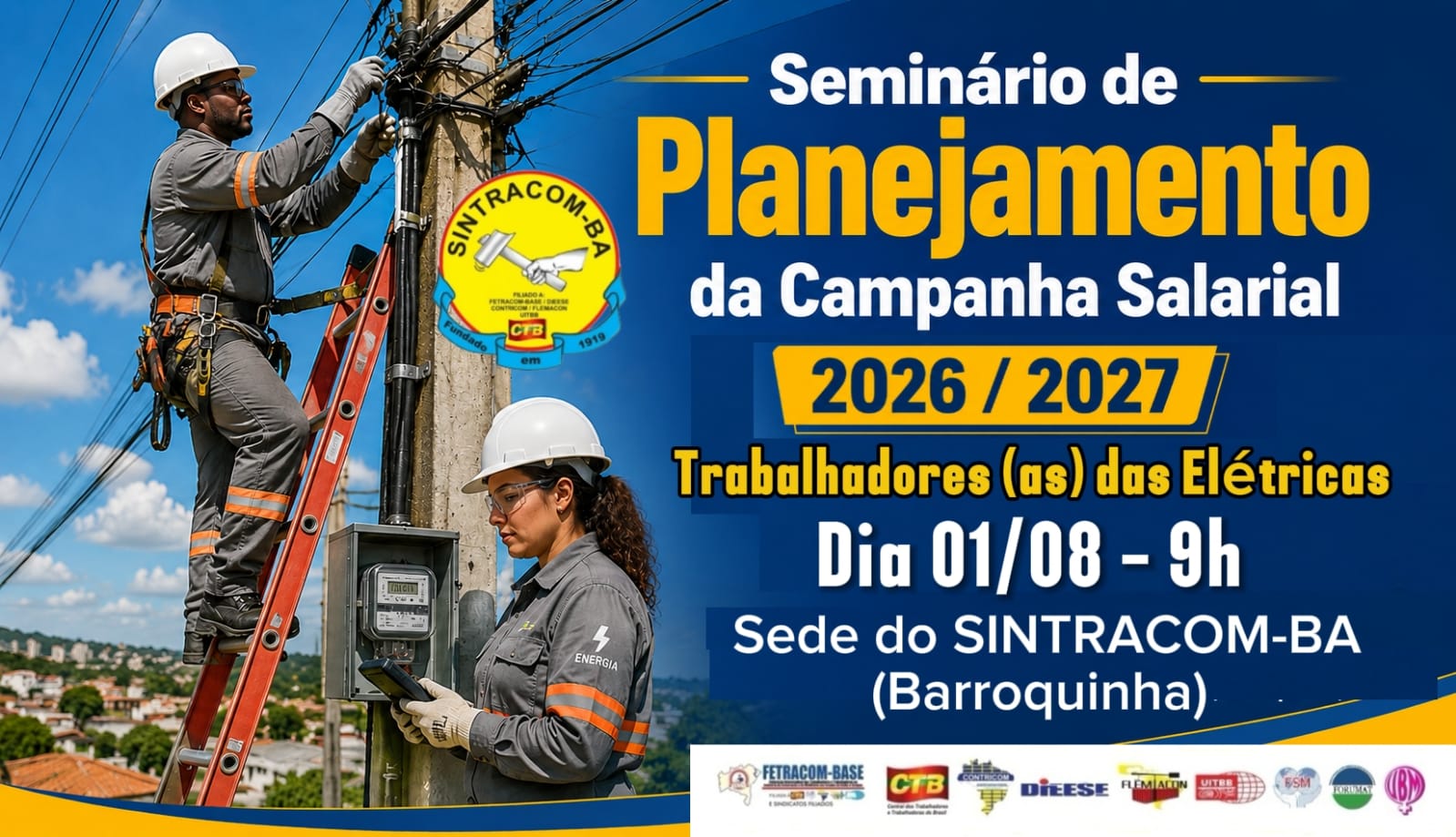 HOJE: CAMPANHA SALARIAL ELÉTRICAS, neste sábado, 01/08, 9h, tem Seminário de Planejamento no SINTRACOM-BA